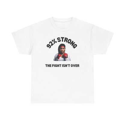 92% Strong Heavy Cotton Tee