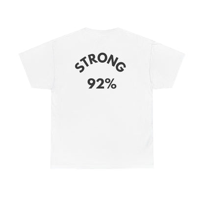 92% Strong Heavy Cotton Tee