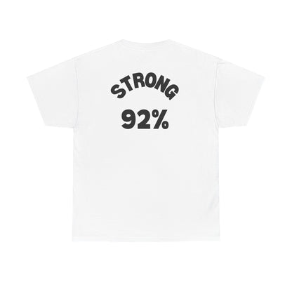 92% Strong Heavy Cotton Tee