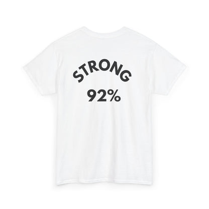 92% Strong Heavy Cotton Tee