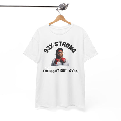 92% Strong Heavy Cotton Tee