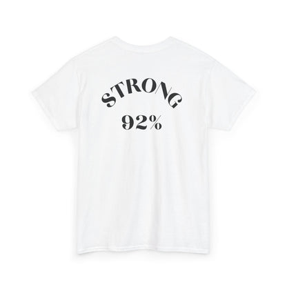 92% Strong Heavy Cotton Tee